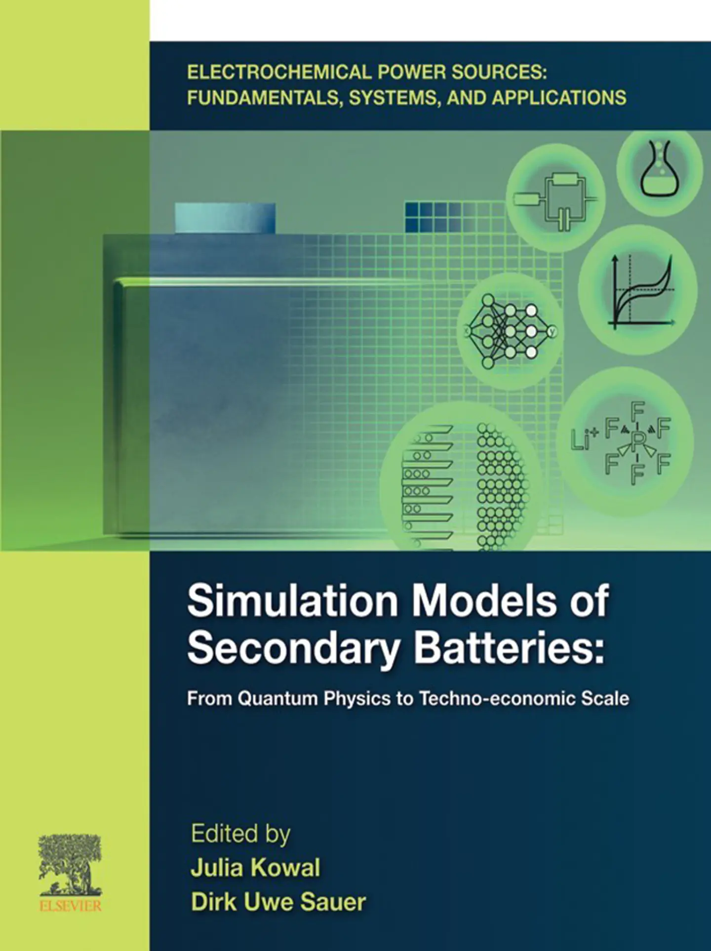 Electrochemical Power Sources: Fundamentals, Systems, and Applications: Simulation Models of Secondary Batteries: From Quantum Physics to Techno-economic Scale 1