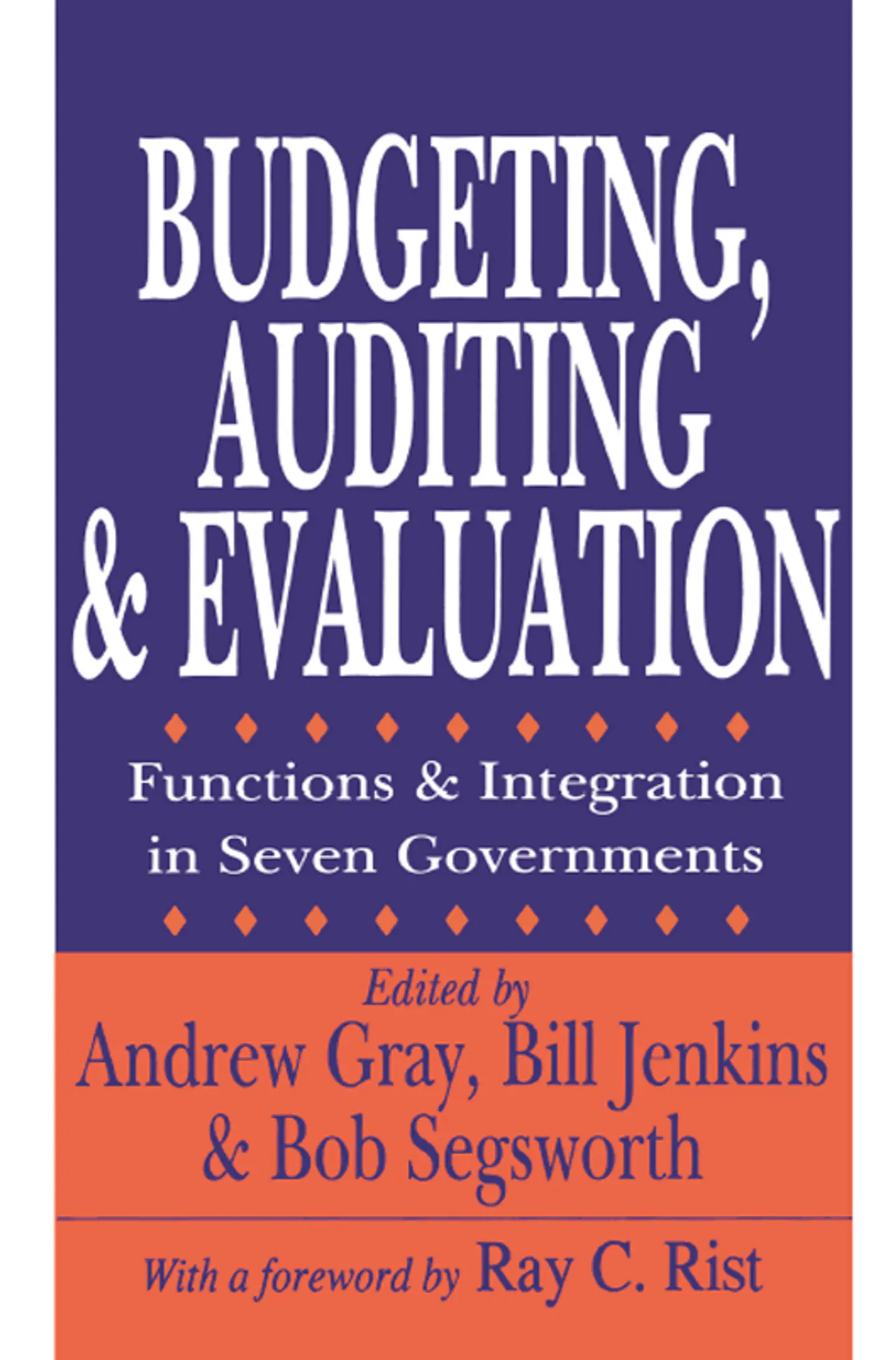 Budgeting, Auditing, and Evaluation: Functions and Integration in Seven Governments 1