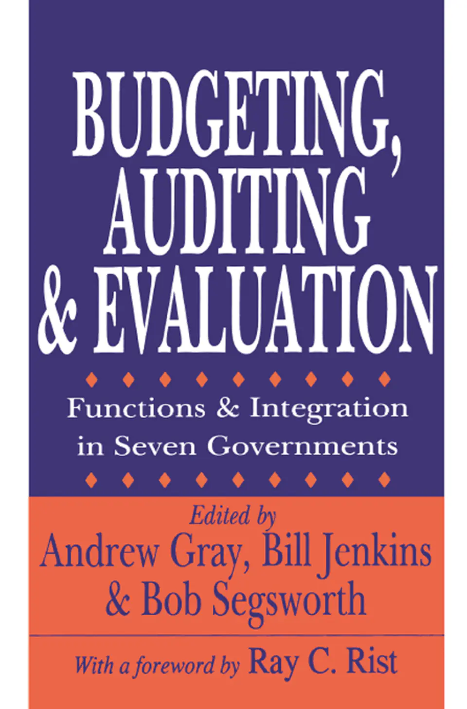 Budgeting, Auditing, and Evaluation: Functions and Integration in Seven Governments 1