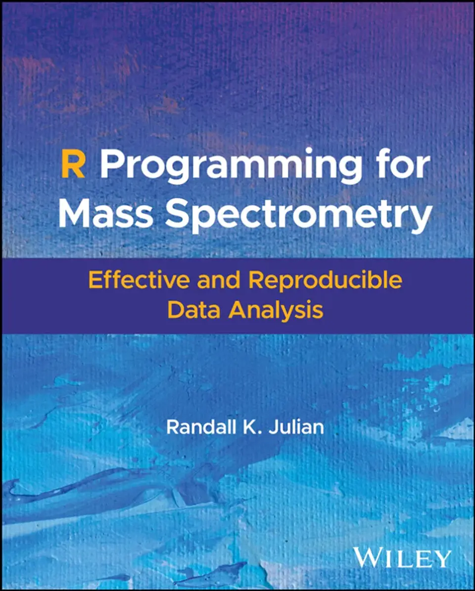 R Programming for Mass Spectrometry: Effective and Reproducible Data Analysis 1