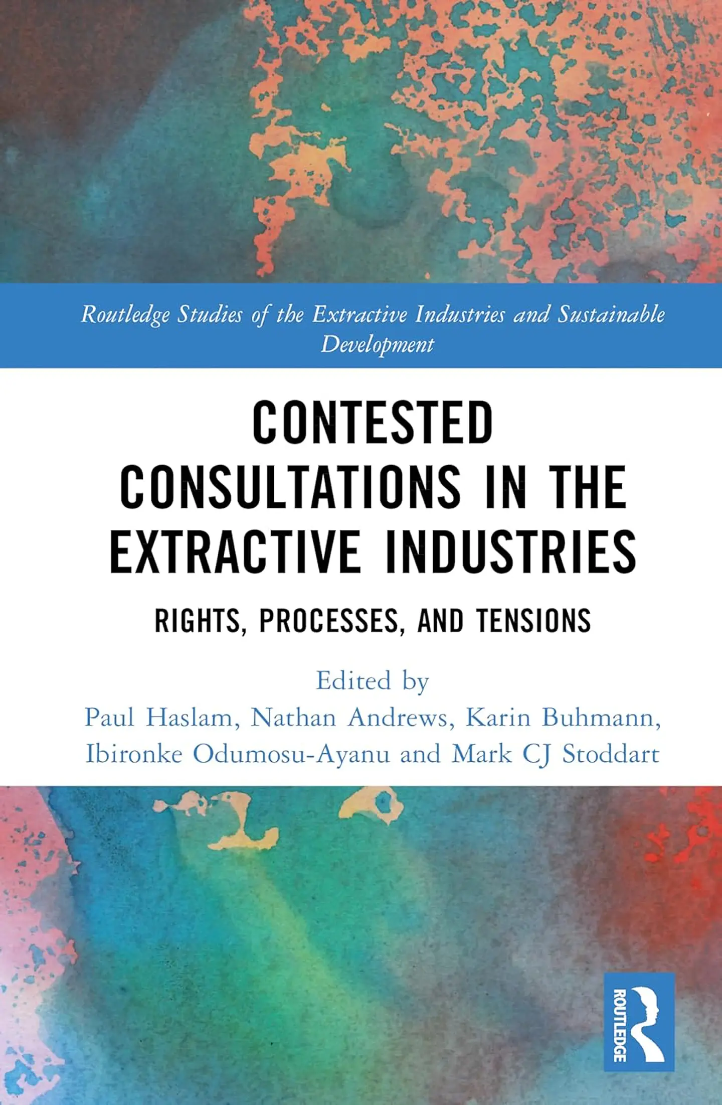 Contested Consultations in the Extractive Industries Rights, Processes, and Tensions 1