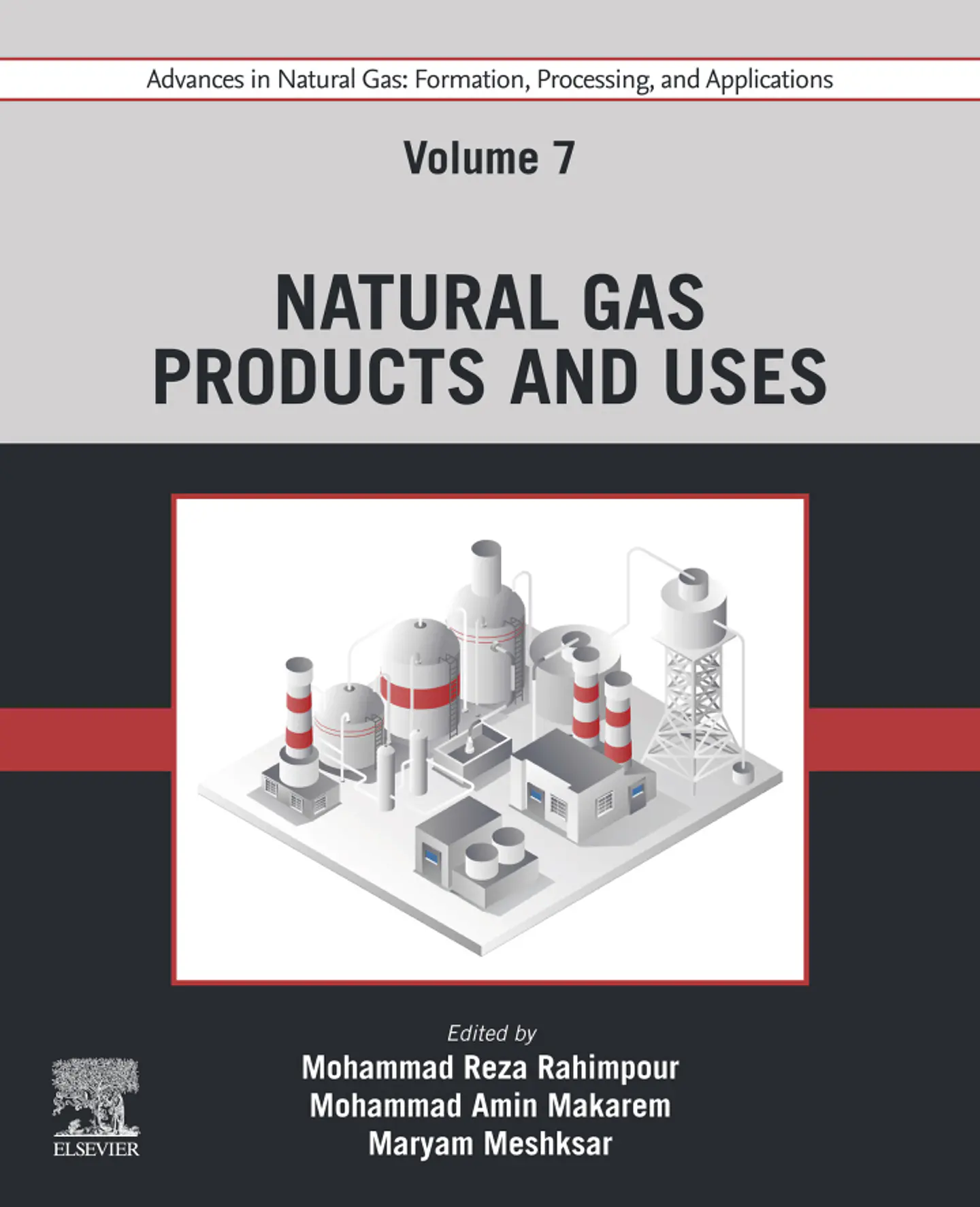 Advances in Natural Gas: Formation, Processing, and Applications. Volume 7: Natural Gas Products and Uses 1