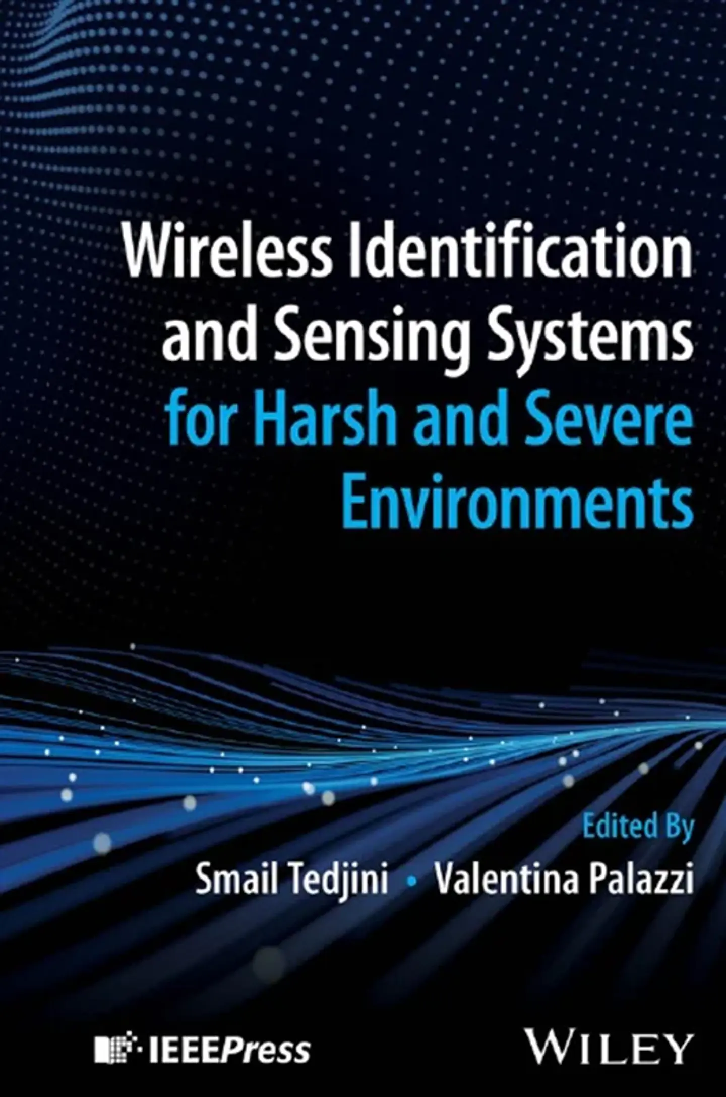 Wireless Identification and Sensing Systems for Harsh and Severe Environments 1