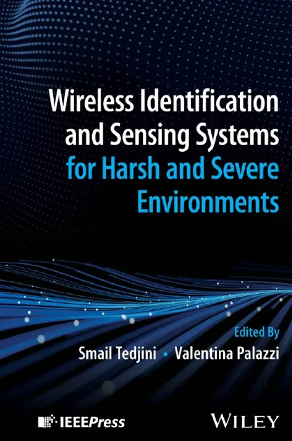 Wireless Identification and Sensing Systems for Harsh and Severe Environments 1