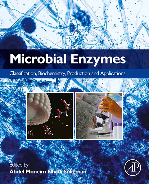 Microbial Enzymes: Classification, Biochemistry, Production and Applications