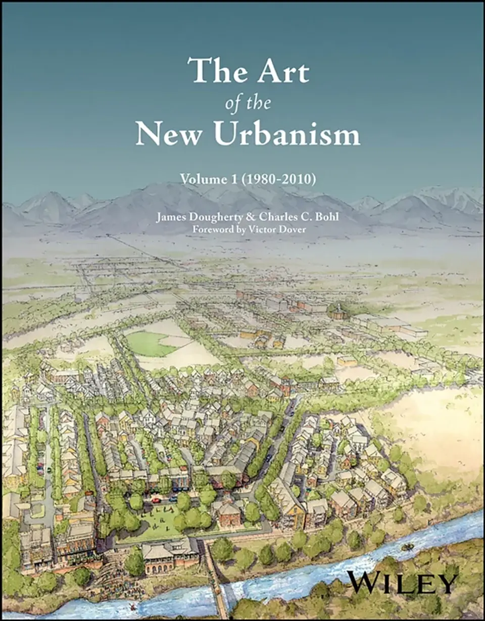 The Art of the New Urbanism, Volume 1: (1980 - 2010) 1 1