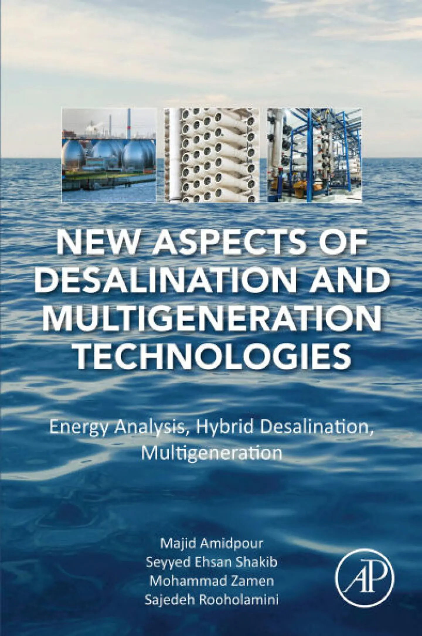 New Aspects of Desalination and Multigeneration Technologies: Energy Analysis, Hybrid Desalination, Multigeneration 1