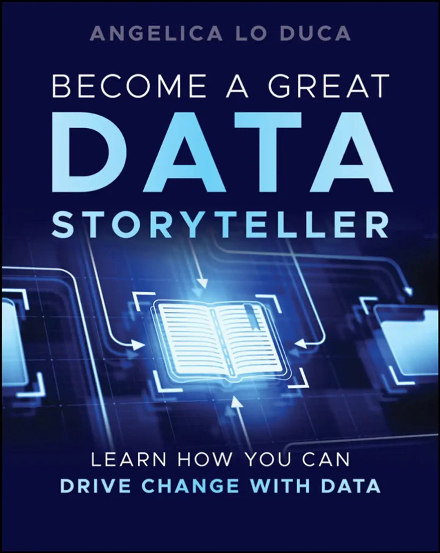 Become a Great Data Storyteller: Learn How You Can Drive Change with Data 1