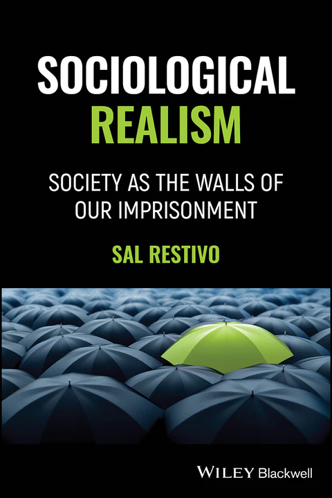 Sociological Realism: Society as the Walls of Our Imprisonment
