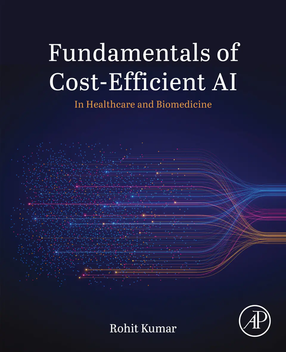 Fundamentals of Cost-Efficient AI: In Healthcare and Biomedicine 1