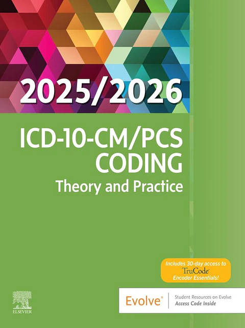  ICD-10-CM/PCS Coding: Theory and Practice, 2025/2026 Edition 