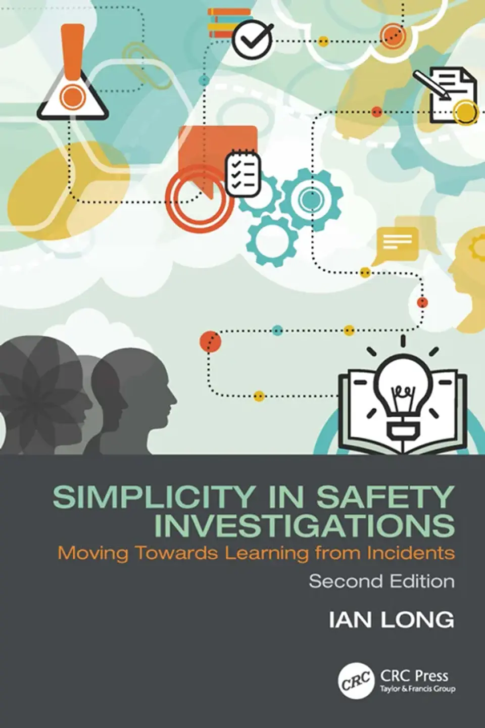 Simplicity in Safety Investigations: Moving Towards Learning from Incidents, Second Edition 2nd Edition 1