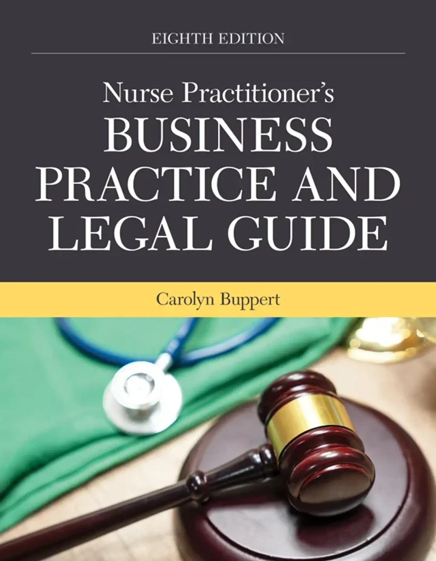 Nurse Practitioner's Business Practice and Legal Guide 8th Edition 1