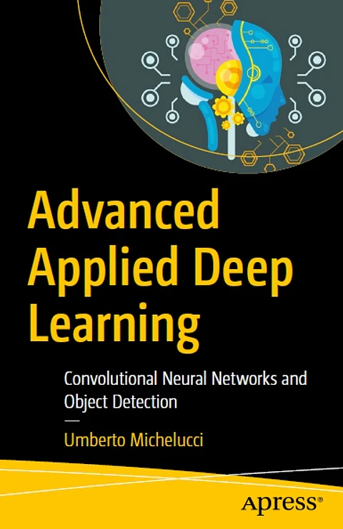  Advanced Applied Deep Learning: Convolutional Neural Networks and Object Detection 