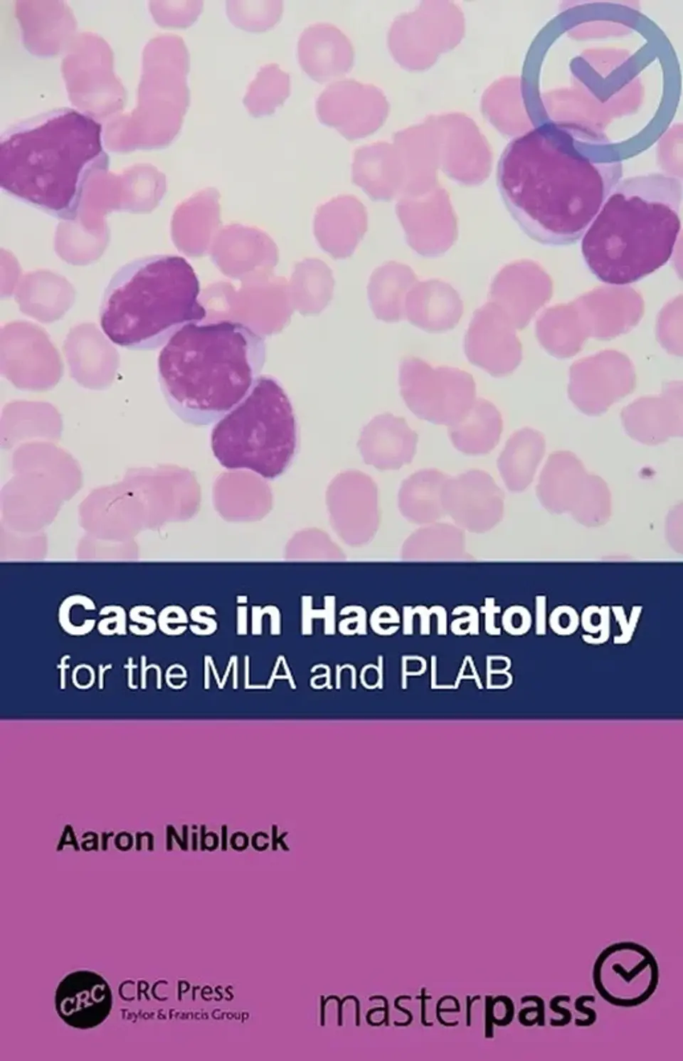Cases in Haematology: for the MLA and PLAB 1