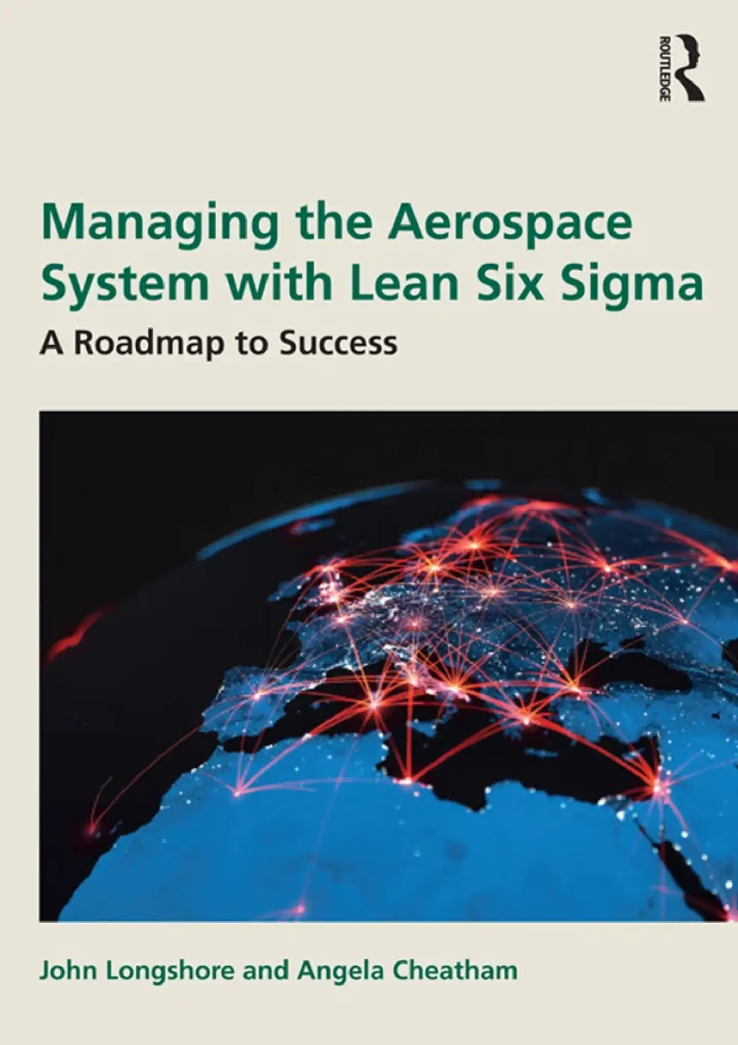 Managing the Aerospace System with Lean Six Sigma: A Roadmap to Success 1