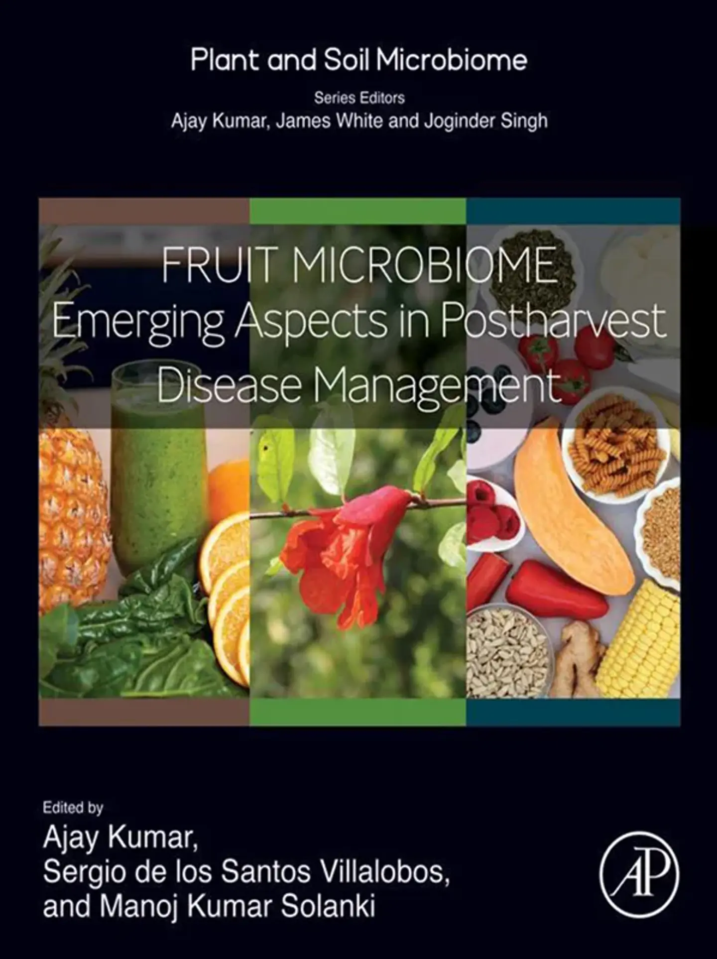 Fruit Microbiome: Emerging Aspects in Postharvest Disease Management (Plant and Soil Microbiome) 1