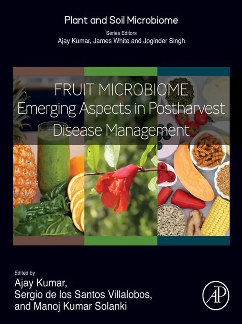 Fruit Microbiome: Emerging Aspects in Postharvest Disease Management (Plant and Soil Microbiome) 1