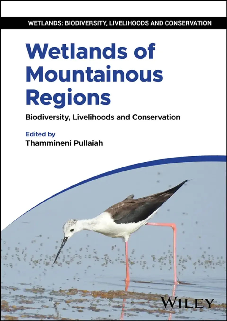 Wetlands of Mountainous Regions: Biodiversity, Livelihoods and Conservation 1