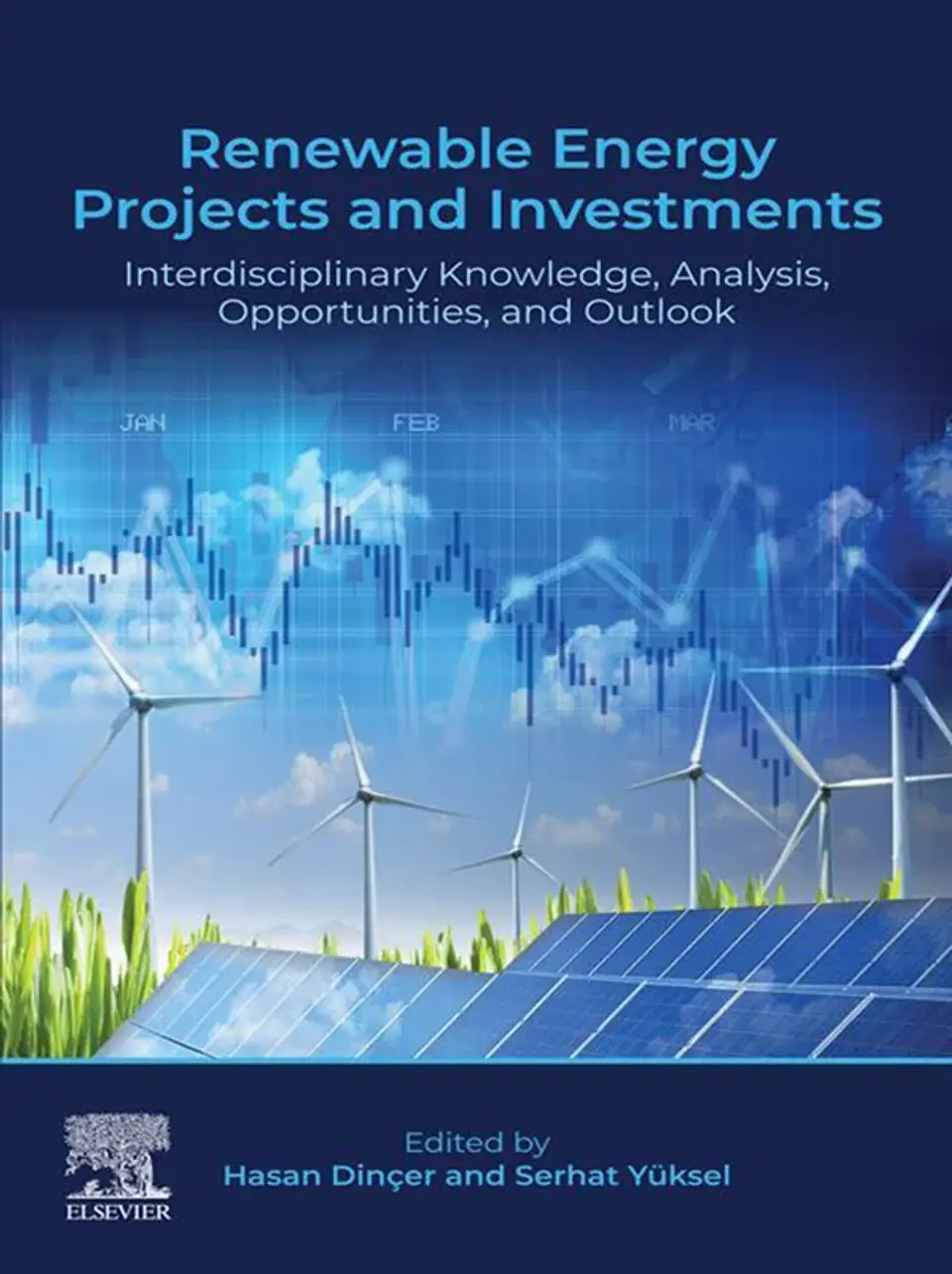 Renewable Energy Projects and Investments: Interdisciplinary Knowledge, Analysis, Opportunities, and Outlook 1
