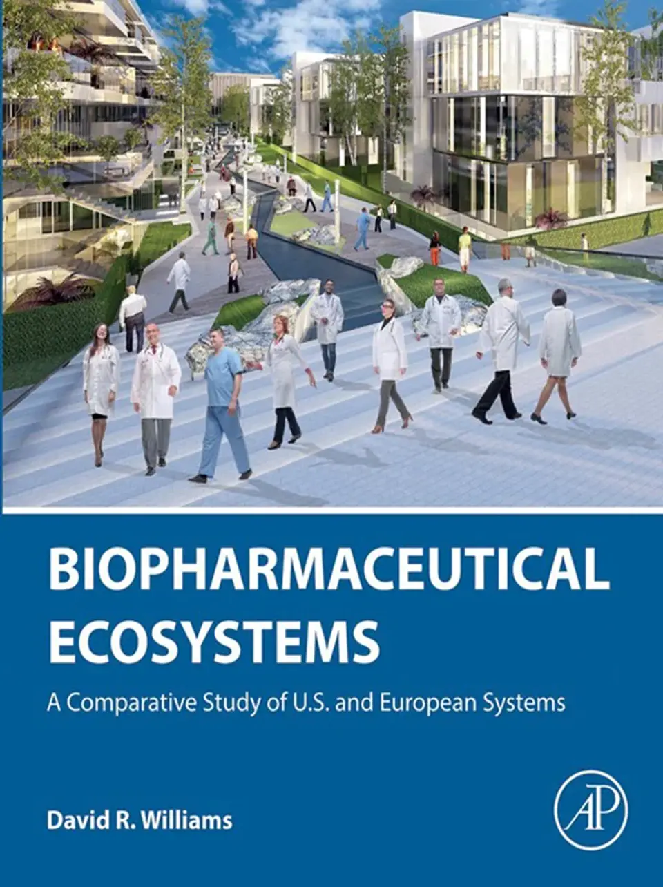 Biopharmaceutical Ecosystems: A Comparative Study of U.S. and European Systems 1