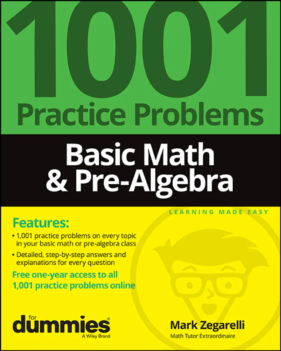  Basic Math & Pre-Algebra: 1001 Practice Problems For Dummies  1