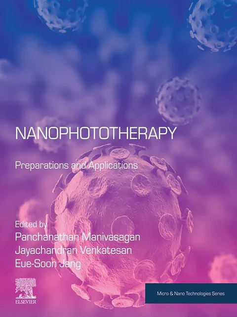 Nanophototherapy: Preparations and Applications (Micro and Nano Technologies)