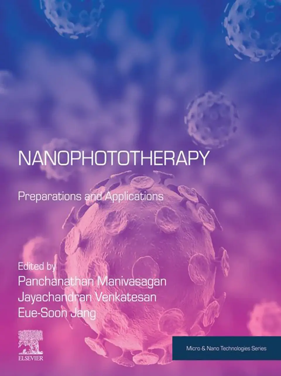 Nanophototherapy: Preparations and Applications (Micro and Nano Technologies) 1