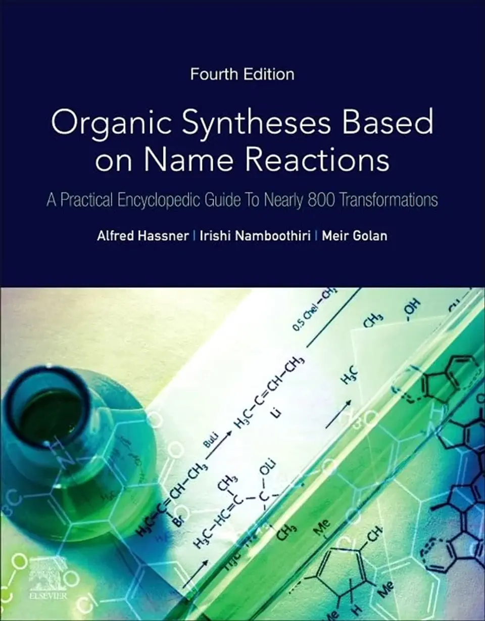 Organic Syntheses Based on Name Reactions: A Practical Encyclopedic Guide to Nearly 800 Transformations 4th Edition 1