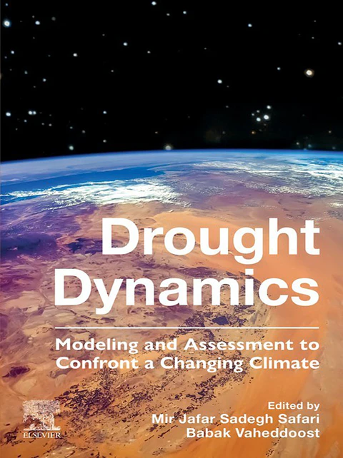 Drought Dynamics: Modeling and Assessment to Confront a Changing Climate