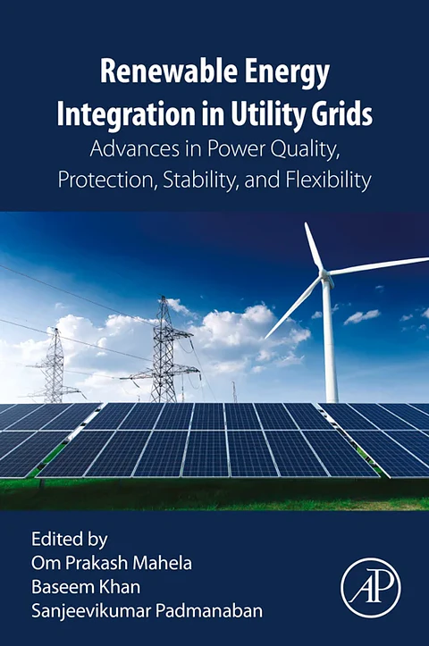 Renewable Energy Integration in Utility Grids: Advances in Power Quality, Protection, Stability, and Flexibility