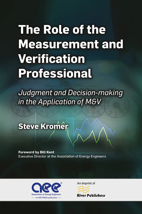  The Role of the Measurement and Verification Professional: Judgment and Decision-making in the Application of M&V 