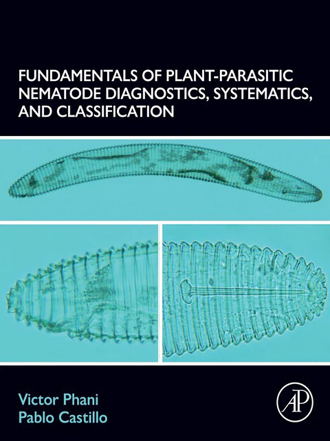 Fundamentals of Plant-Parasitic Nematode Diagnostics, Systematics, and Classification