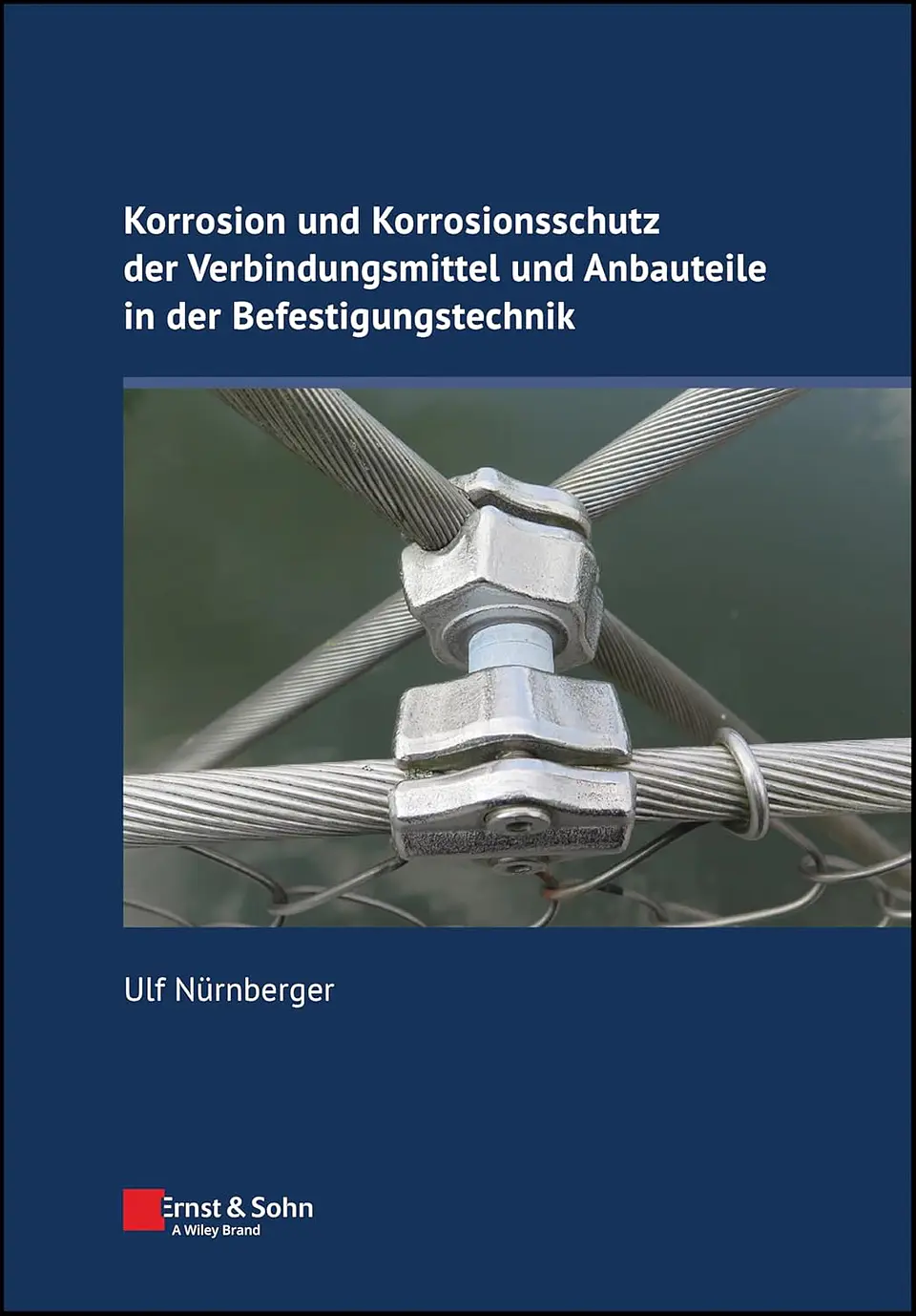 Korrosion und Korrosionsschutz der Verbindungsmittel und Anbauteile in der Befestigungstechnik 1