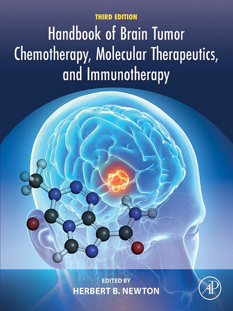 Handbook of Brain Tumor Chemotherapy, Molecular Therapeutics, and Immunotherapy 3rd Edition