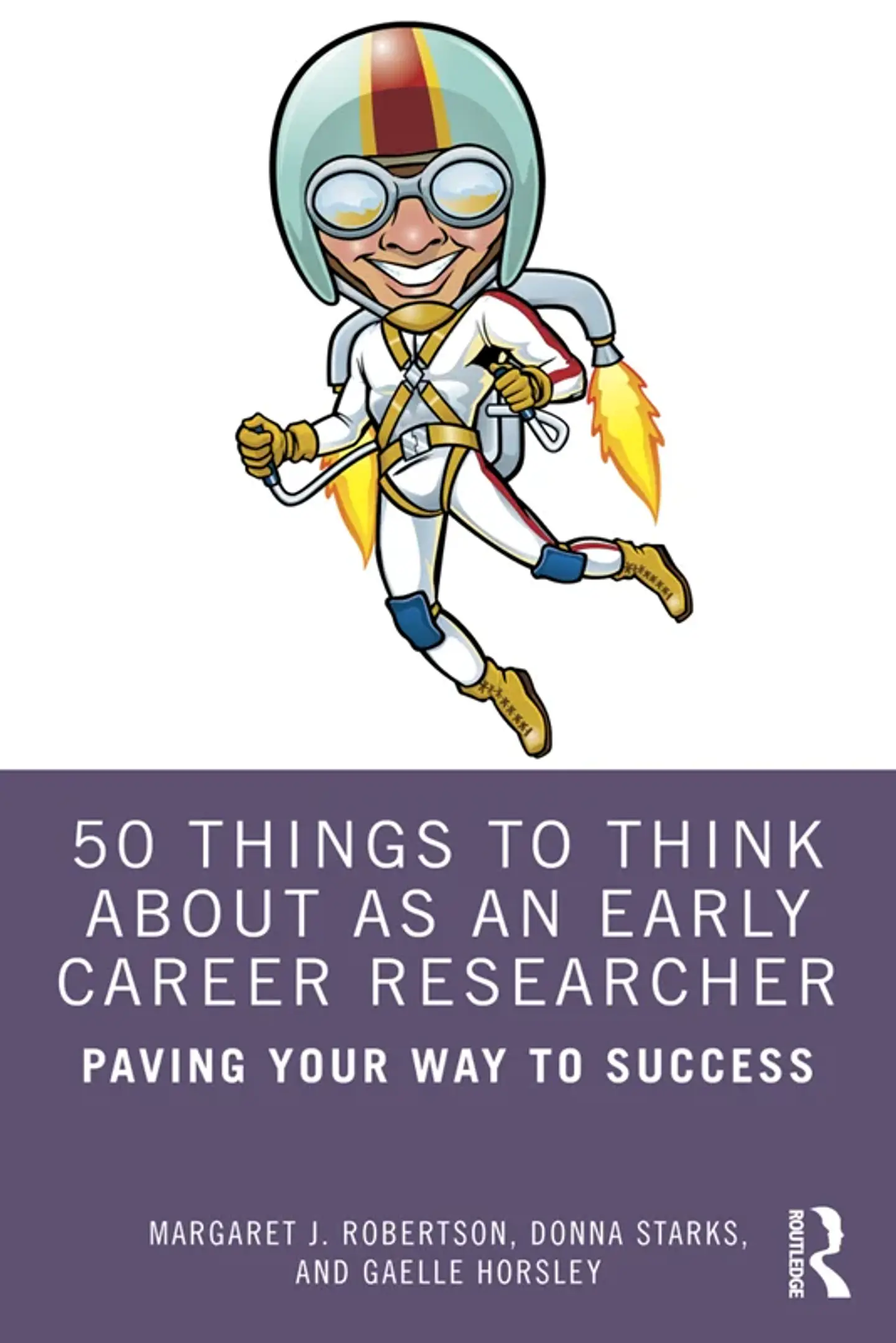 50 Things to Think About as an Early Career Researcher: Paving Your Way to Success 1