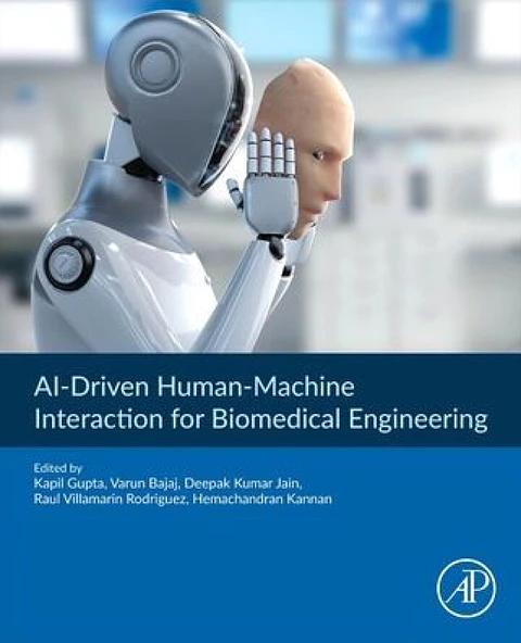 AI-Driven Human-Machine Interaction for Biomedical Engineering: Concepts, Applications, and MethodologiesEnglish | 2026 | Original PDF | 24 MB | 368 Pages