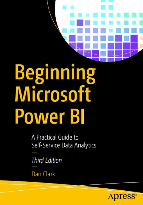  Beginning Microsoft Power BI: A Practical Guide to Self-Service Data Analytics 