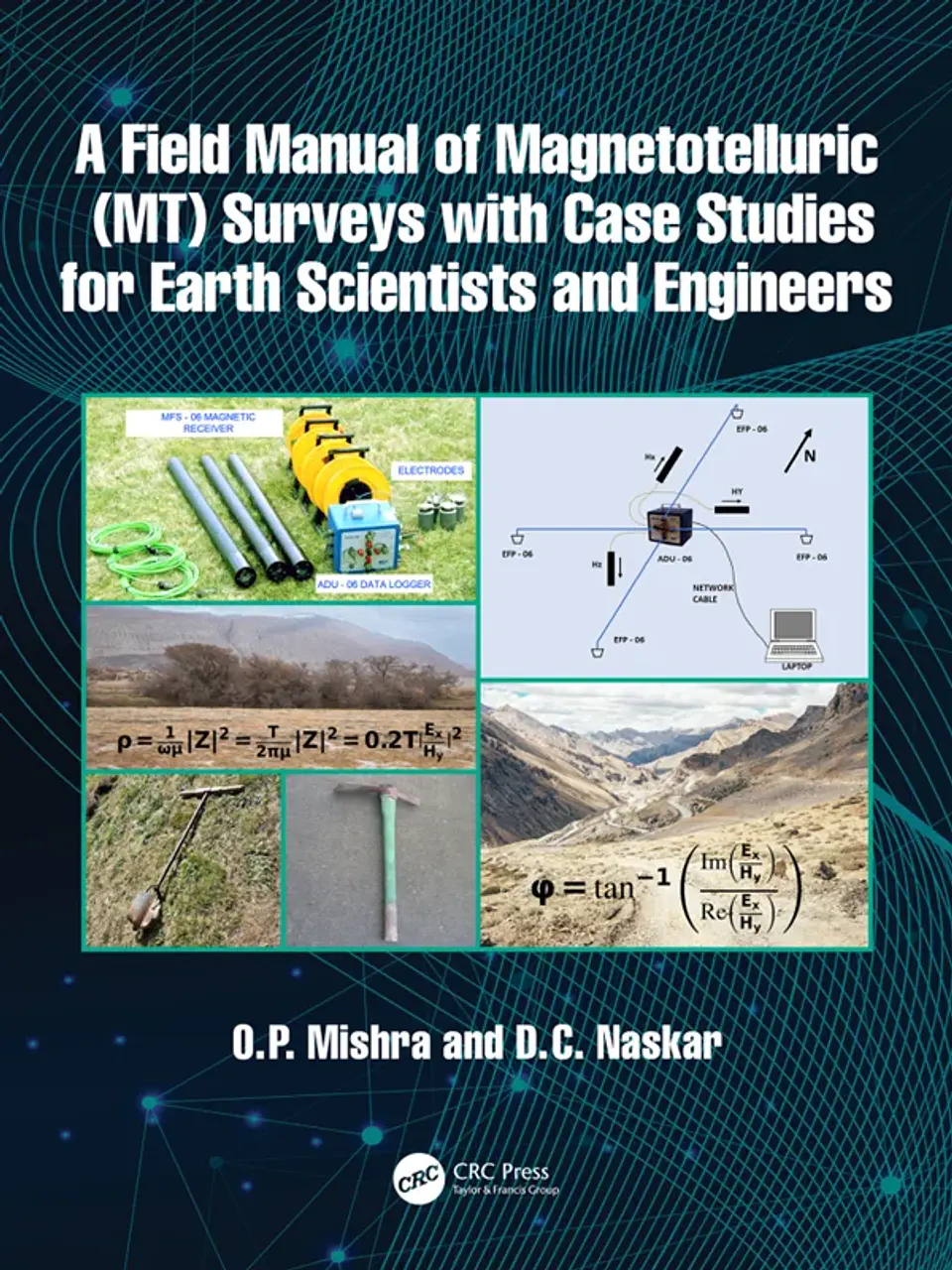 A Field Manual of Magnetotelluric (MT) Surveys with Case Studies for Earth Scientists and Engineers 1