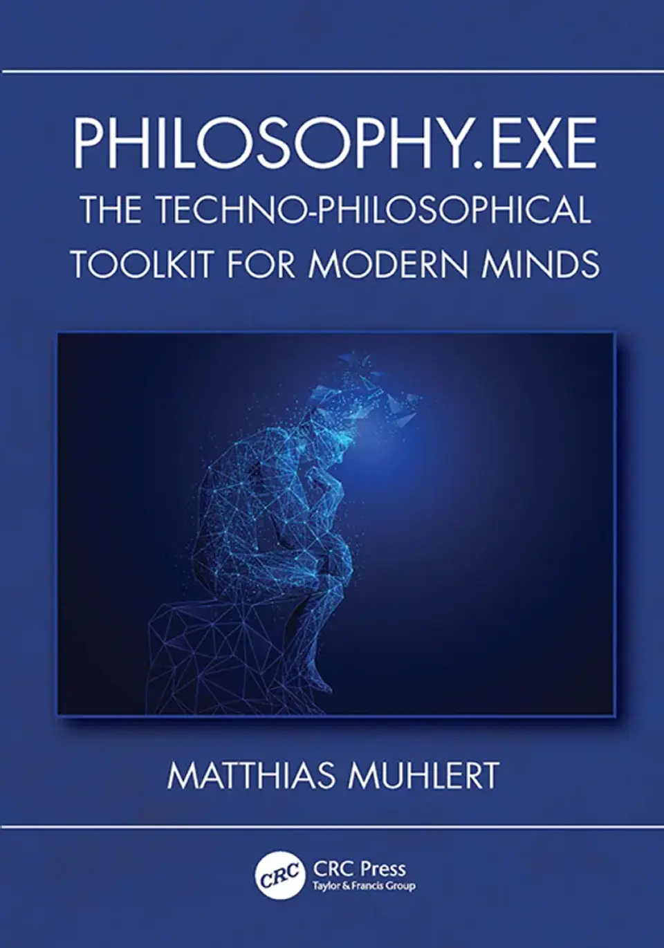 Philosophy.exe: The Techno-Philosophical Toolkit for Modern Minds 1