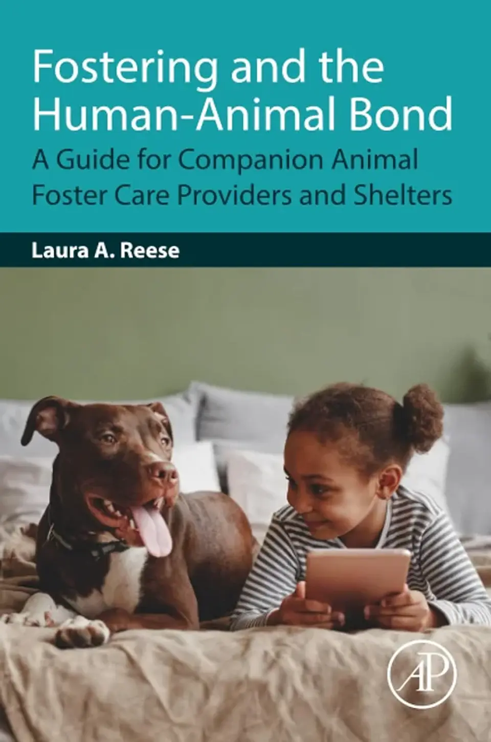 Fostering and the Human-Animal Bond: A Guide for Companion Animal Foster Care Providers and Shelters 1