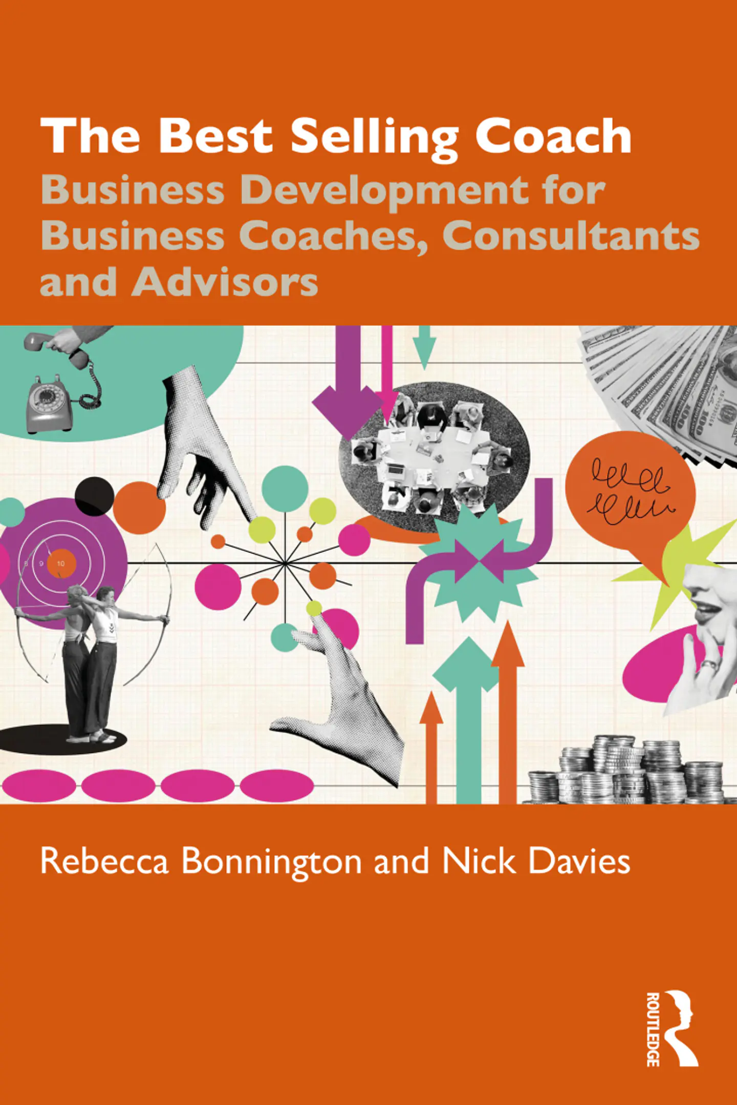 The Best Selling Coach: Business Development for Business Coaches, Consultants and Advisors 1