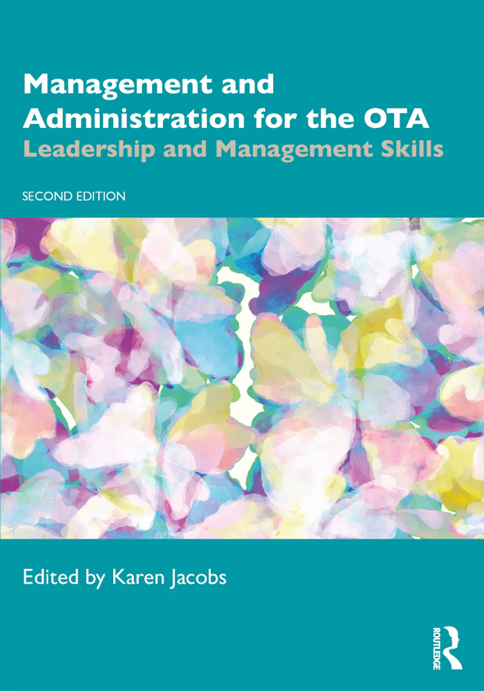 Management and Administration for the OTA: Leadership and Management Skills 2nd Edition 1