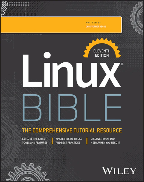 Linux Bible: The Comprehensive Tutorial Resource 11th Edition