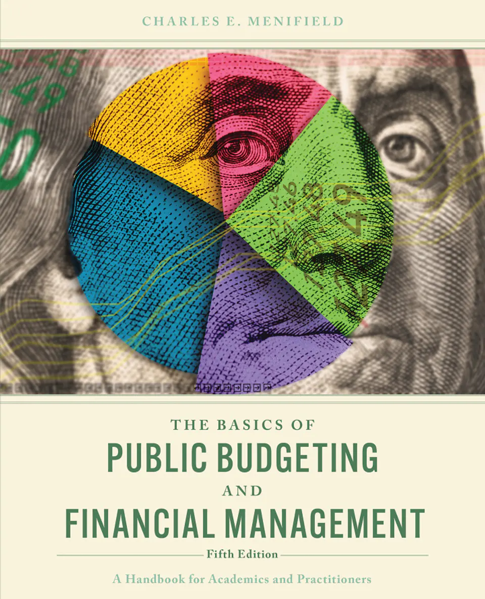 The Basics of Public Budgeting and Financial Management: A Handbook for Academics and Practitioners 5th Edition  1