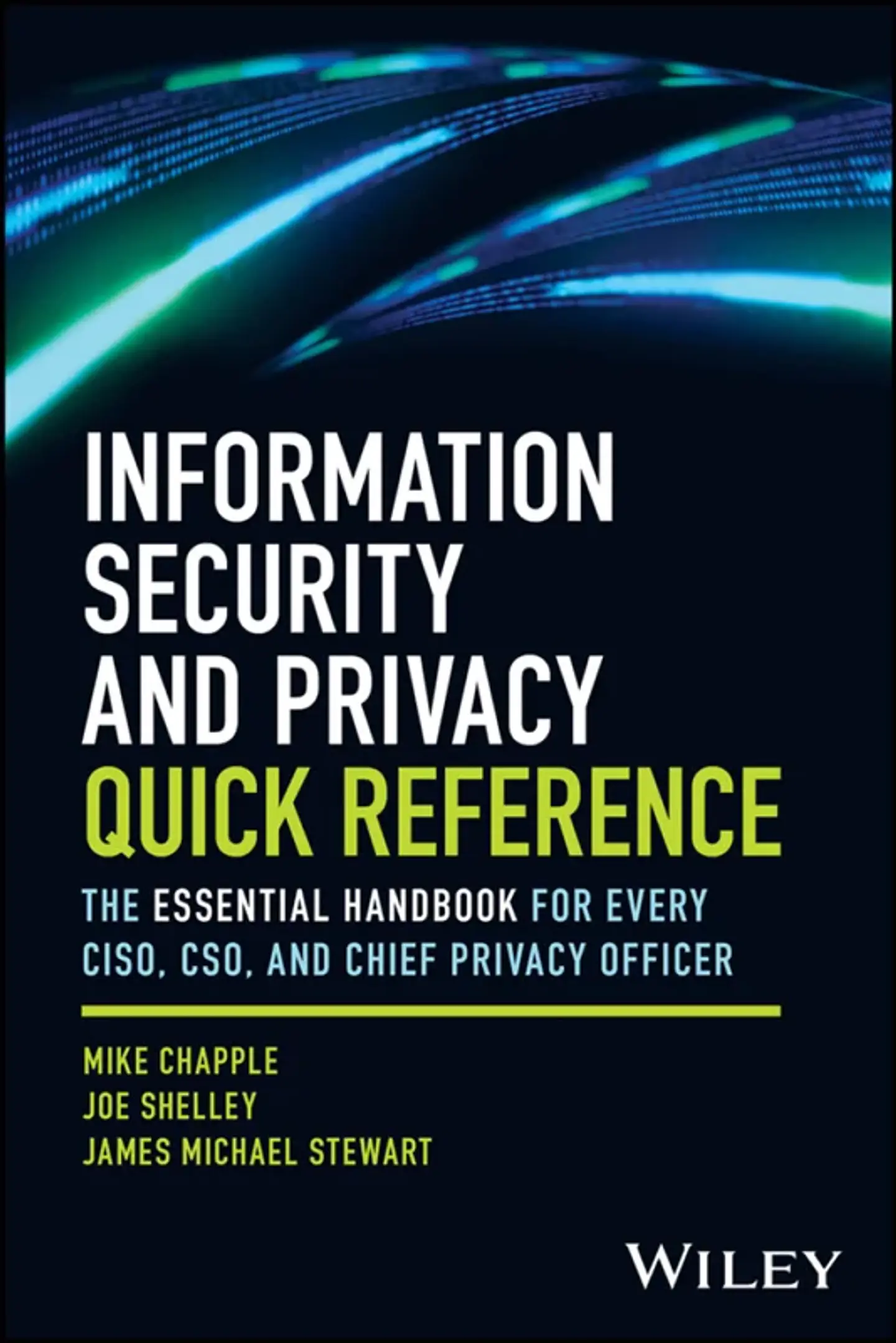 Information Security and Privacy Quick Reference: The Essential Handbook for Every CISO, CSO, and Chief Privacy Officer 1