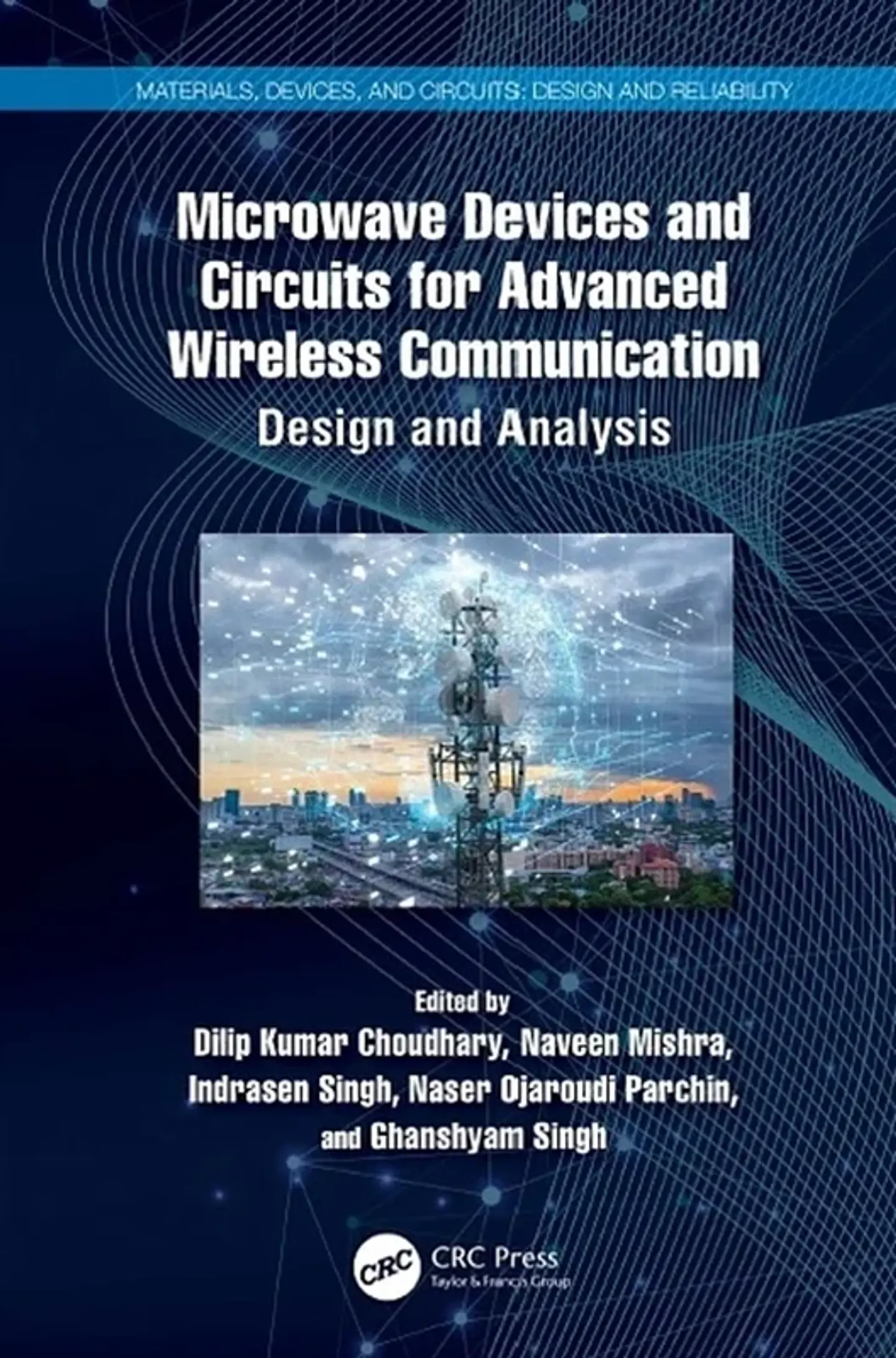 Microwave Devices and Circuits for Advanced Wireless Communication: Design and Analysis (Materials, Devices, and Circuits) 1