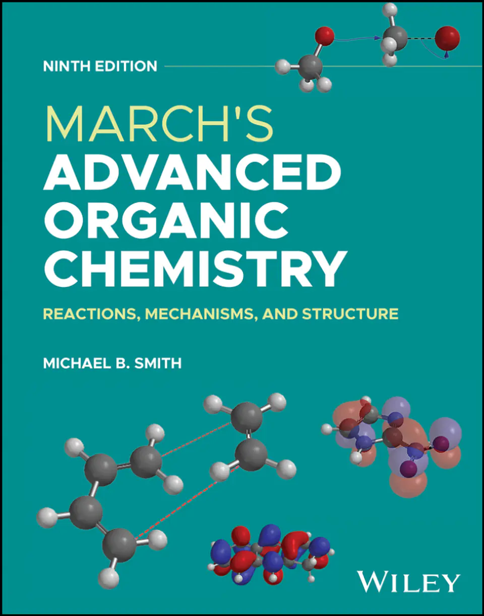 March's Advanced Organic Chemistry: Reactions, Mechanisms, and Structure 9th Edition 1