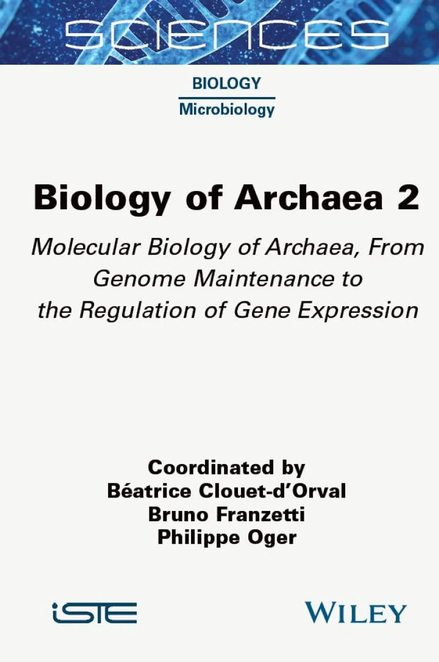 Biology of Archaea 2: Molecular Biology of Archaea, From Genome Maintenance to the Regulation of Gene Expression 1