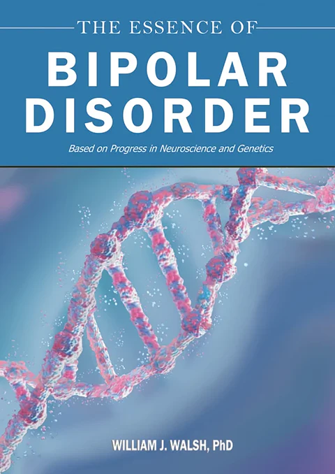 The Essence of Bipolar Disorder Based on Progress in Neuroscience and Genetics 